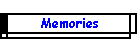 Memories