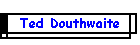 Ted Douthwaite