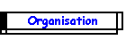 Organisation