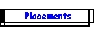 Placements